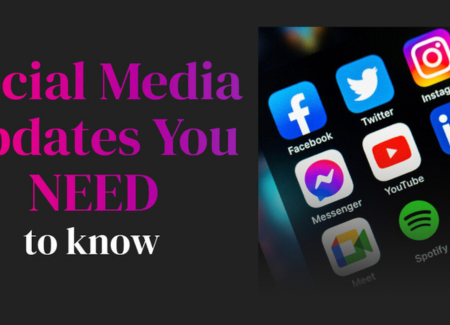 Social Media Updates You Need To Know